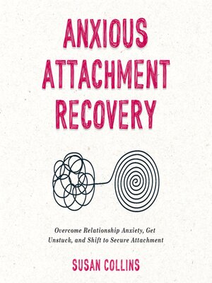 cover image of Anxious Attachment Recovery